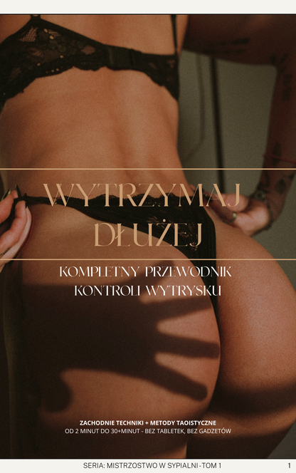 Wytrzymaj Dłużej - Kompletny Przewodnik Kontroli Wytrysku [E-Book PDF]